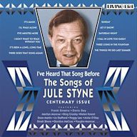 I've Heard That Song Before: The Songs of Jule Styne