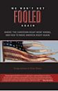 We Won't Get Fooled Again: Where the Christian Right Went Wrong and How to Make America Right Again