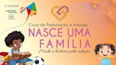 'Nasce uma Família': curso de preparação para adoção abre inscrições nessa segunda em MS