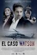 El caso Watson