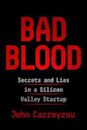 Bad Blood: Secrets and Lies in a Silicon Valley Startup