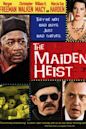 The Maiden Heist