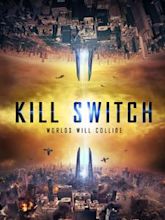Kill Switch – Two Worlds Collide