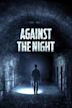 Against the Night - Nur einer überlebt!