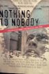 Nothing to Nobody