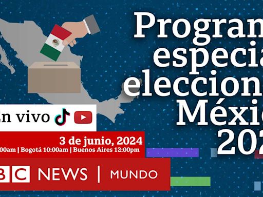 Programa especial: análisis de los resultados de las elecciones de México en los canales de YouTube y TikTok de BBC Mundo