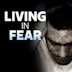 Living in Fear