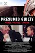 Presumed Guilty