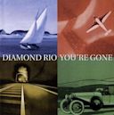 You're Gone (Diamond Rio song)