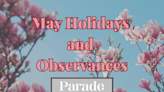 May Day, Mother’s Day and Much More! May Holidays and Observances in 2024