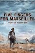 Five Fingers for Marseilles