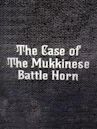The Case of the Mukkinese Battle Horn