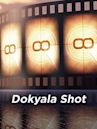 Dokyala Shot