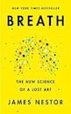 Breath: The New Science of a Lost Art