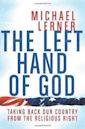 The Left Hand of God: Taking Back Our Country from the Religious Right