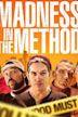 Madness in the Method