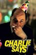 Charlie Says (2006 film)