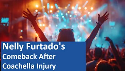 Nelly Furtado’s Comeback After Coachella Injury