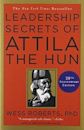 Leadership Secrets of Attila the Hun