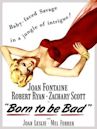 Born to Be Bad