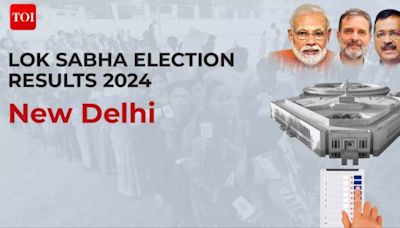 New Delhi election results 2024 live updates: AAP's Somnath Bharti vs BJP's Bansuri Swaraj - Times of India