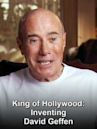 The King of Hollywood: Inventing David Geffen