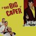 The Big Caper