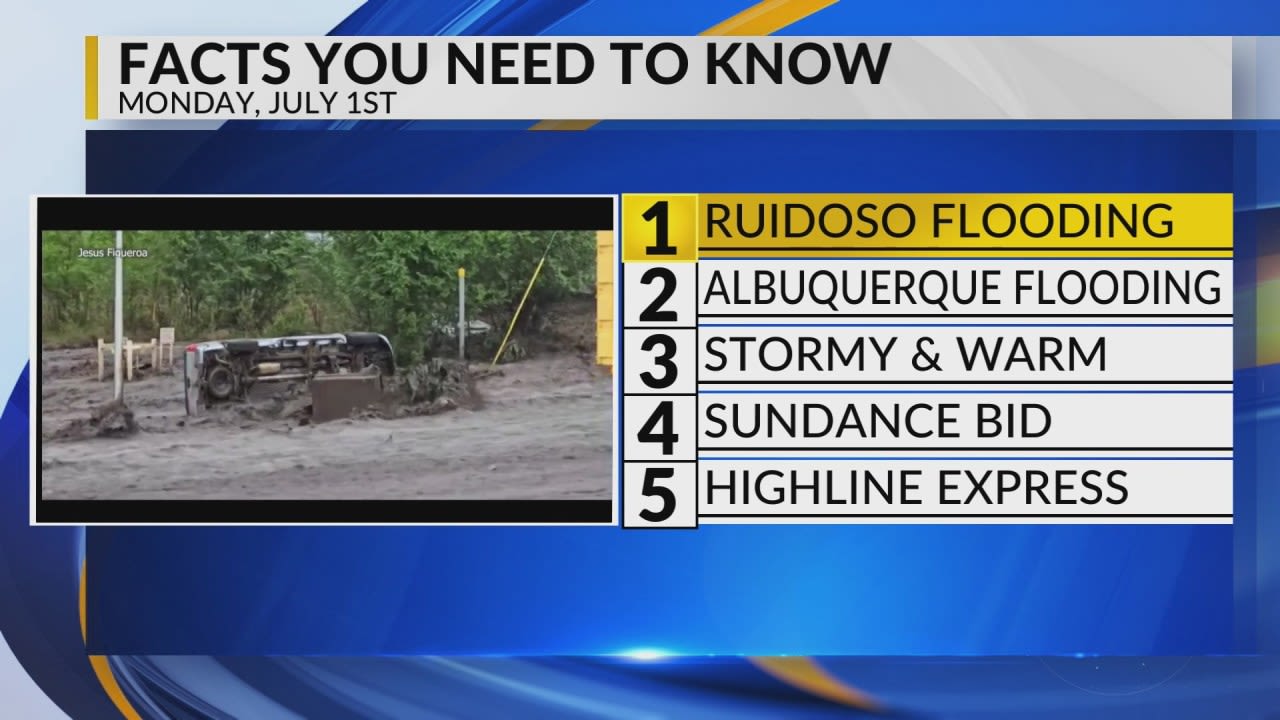 KRQE Newsfeed: Ruidoso flooding, Albuquerque flooding, Stormy and warm, Sundance bid, Highline express