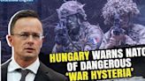 'Crazy Plans to Strike Russia': Hungarian FM Exposes NATO's 'War Hysteria'; Blasts U.S and UK
