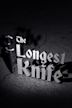 The Longest Knife