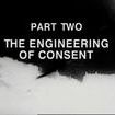 The Engineering of Consent