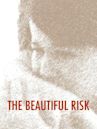 The Beautiful Risk