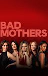 Bad Mothers