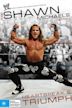 WWE: The Shawn Michaels Story - Heartbreak & Triumph