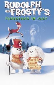 Rudolph and Frosty's Christmas in July