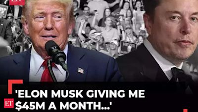 'Elon Musk giving me $45M a month': Trump boasts X CEO's endorsement, calls him 'a brilliant guy'