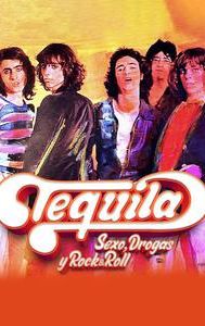 Tequila: sexo, drogas y rock & roll