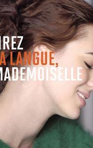 Tirez la langue, mademoiselle