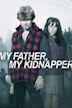 My Father, My Kidnapper