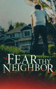 Fear Thy Neighbor