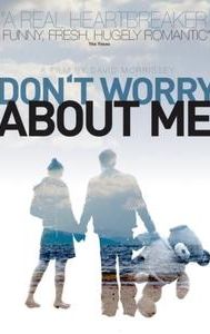 Don't Worry About Me