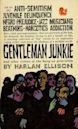 Gentleman Junkie and Other Stories of the Hung-Up Generation