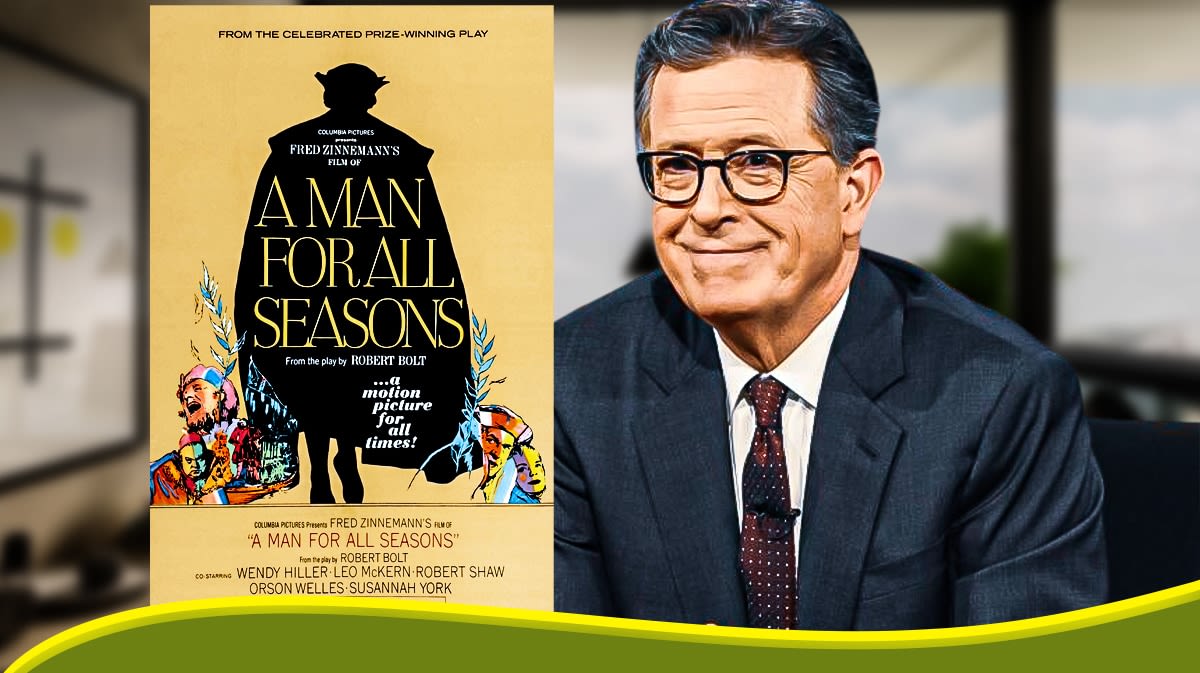 Stephen Colbert wants to be A Man for All Seasons