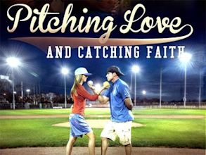 Pitching Love and Catching Faith