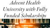 Advent Health University with Fully Funded Scholarships: Secure Your Future 2024