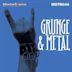 Grunge/Metal