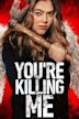 You're Killing Me (2023 film)