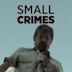 Small Crimes