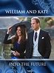 William and Kate Into the Future - Where to Watch and Stream (UK)