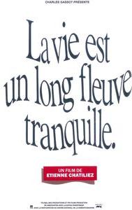 La vie est un long fleuve tranquille